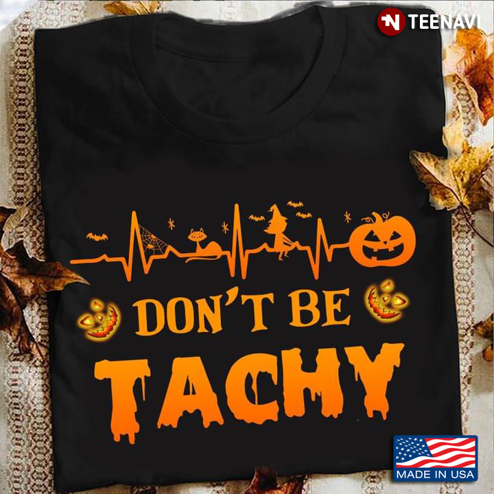 Heartbeat Don’t Be Tachy Halloween Funny Ekg