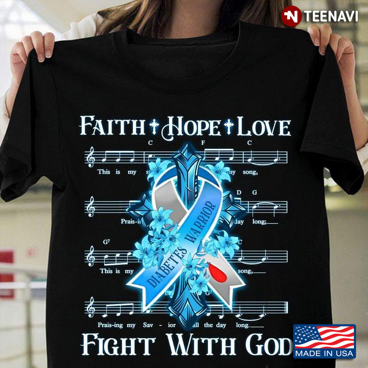Diabetes Awareness Hope Faith Love Blue Ribbon Warrior Fight With God