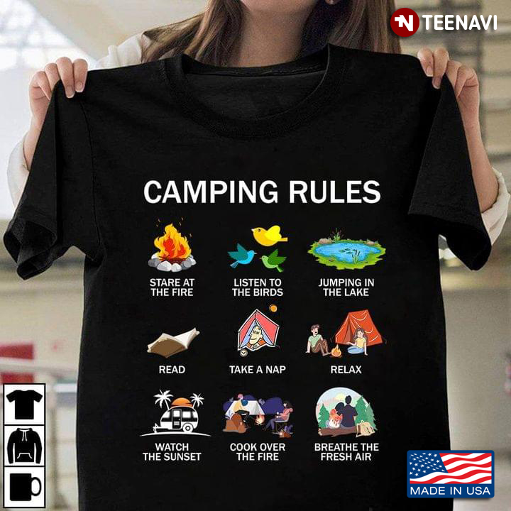 Camping Rules Stare At The Fire Listen To The Birds Jump In The Lake Read Relax Take A Nap