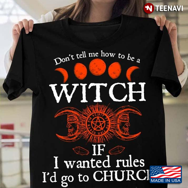 Don’t Tell Me How To Be A Witch If I Wanted Rules