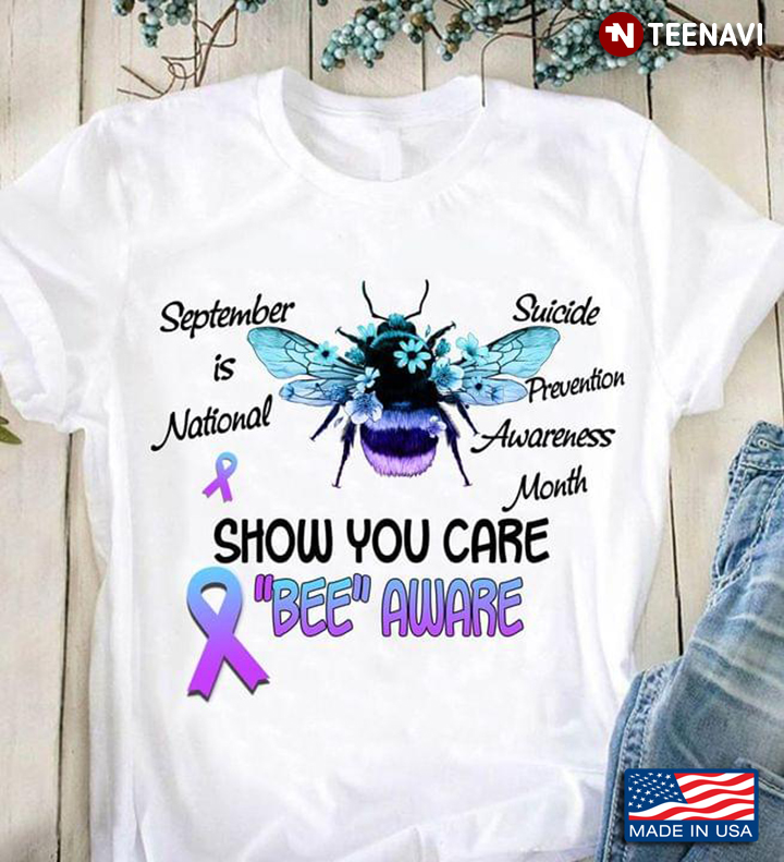 September Is National Suicide Prevention Awareness Month Bee Aware