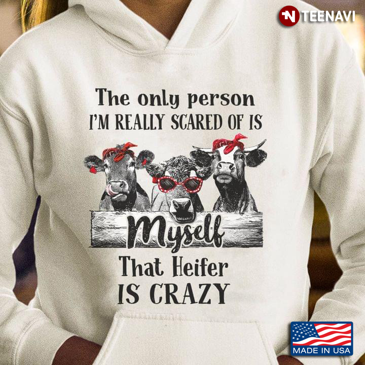 The Only Person I’m Really Scared Of Is Myself That Heifer Is Crazy Bandana Cow