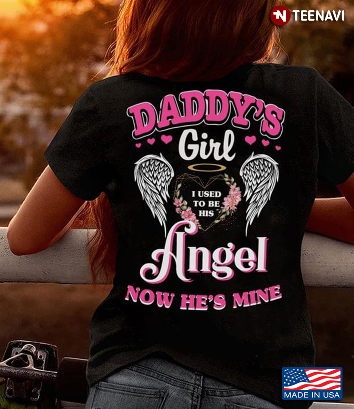 Daddy’s Girl I Used To Be His Angel Now He’s Mine Pinky Gift For Father’s Day
