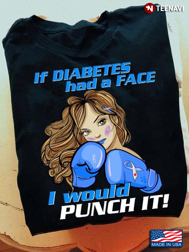 Diabetes Awareness If Diabetes Had A Face I Would Punch It