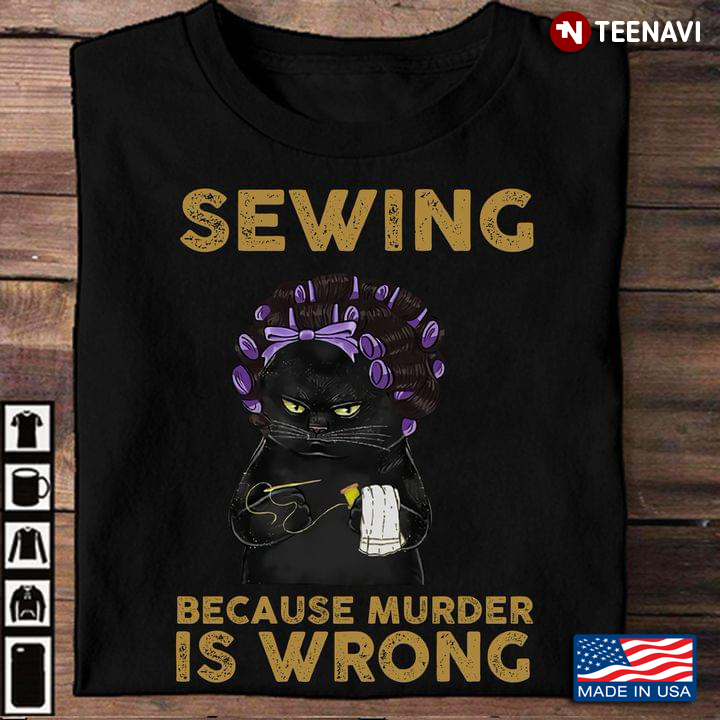 Black Cat Sewing Because Murder Is Wrong Vintage