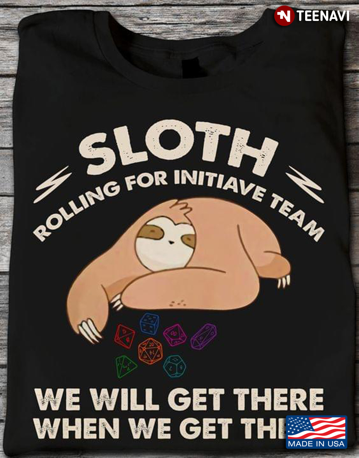 Sloth Rolling For Initiative Team We Will Get There When We Get There