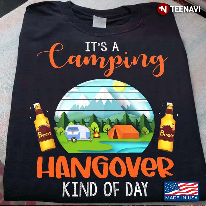 It's A Camping Hangover Kind Of Day Camping Lover