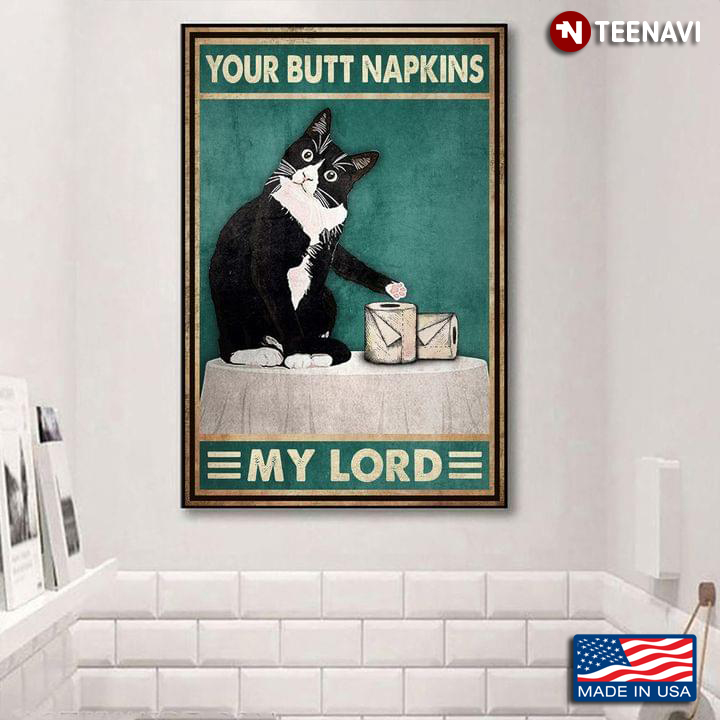 Vintage Tuxedo Cat & Toilet Paper Rolls Your Butt Napkins My Lord