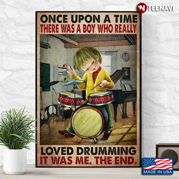 Vintage Little Boy Playing Drums Once Upon A Time There Was A Boy Who Really Loved Drumming It Was Me The End
