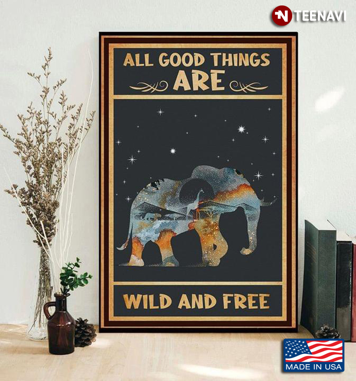 Vintage Elephant Silhouette With Forest Animals Inside All Good Things Are Wild And Free