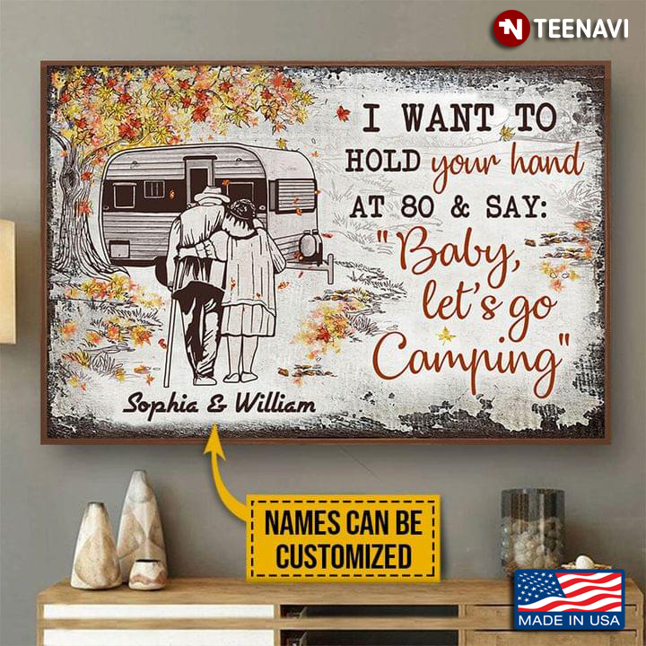 Vintage Customized Name Old Campers Walking With Autumn Leaves Falling Around I Want To Hold Your Hand At 80 & Say: "Baby, Let’s Go Camping"