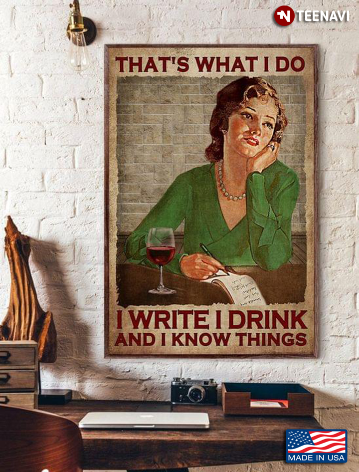 Vintage Female Writer With Red Wine Glass On Table That's What I Do I Write I Drink And I Know Things