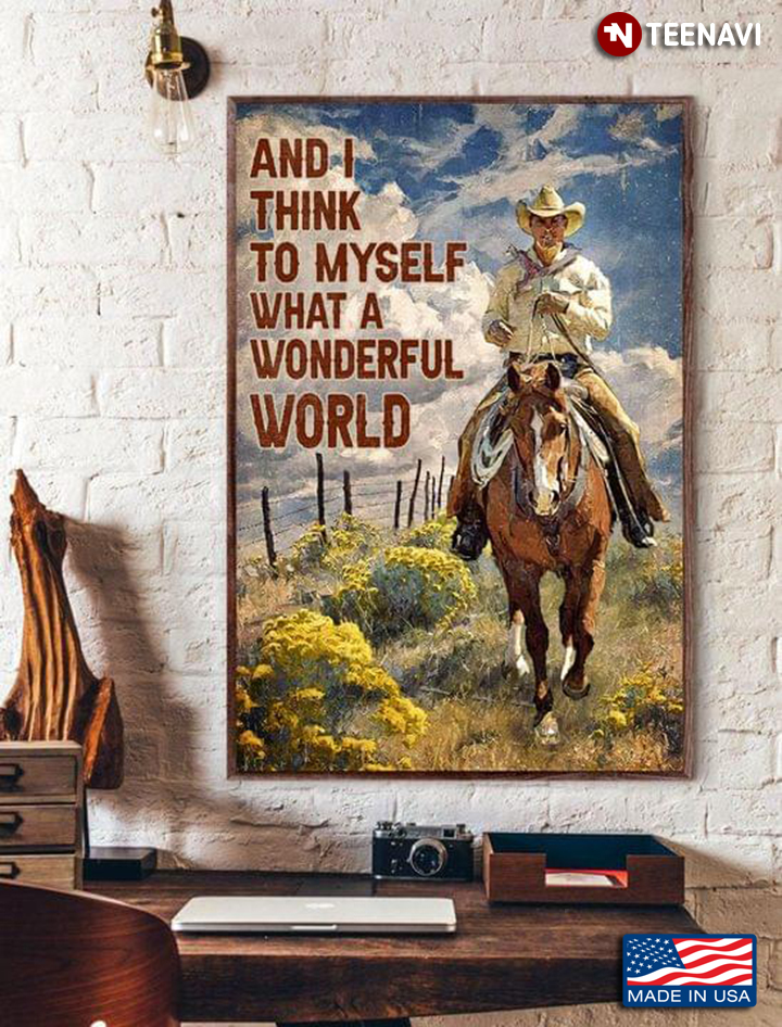 Vintage Cowboy Riding Horse And I Think To Myself What A Wonderful World