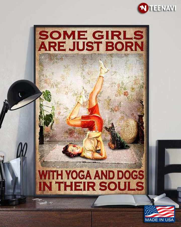 Vintage Dog Watching Girl Doing Yoga Pose Some Girls Are Just Born With Yoga And Dogs In Their Souls