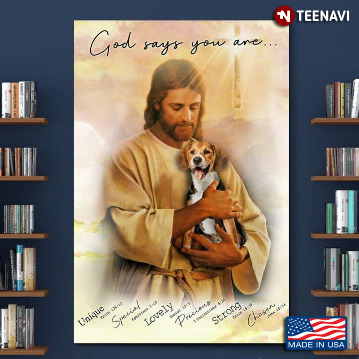Vintage Jesus Christ Carrying Beagle Dog God Says You Are Unique Special Lovely Precious Strong Chosen