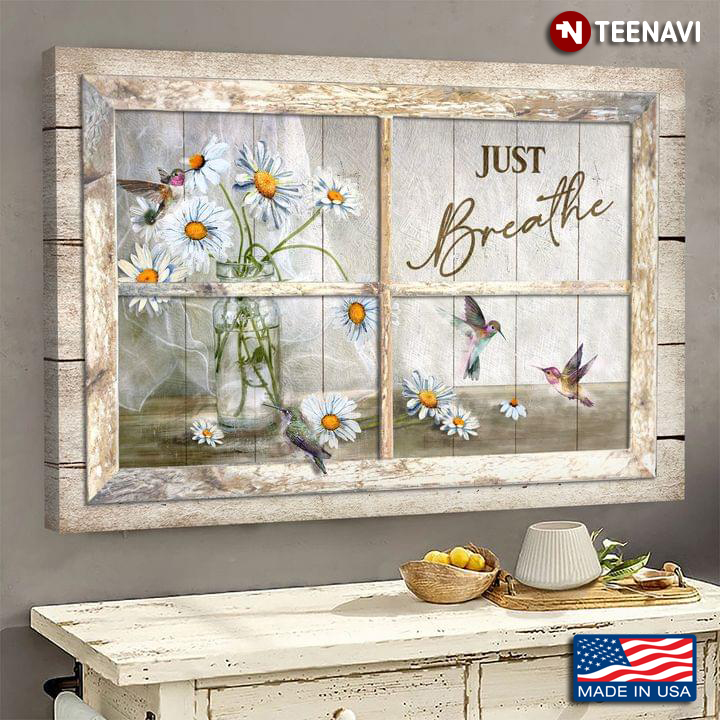 Vintage White Wooden Window Frame Hummingbirds Flying Around Daisy Flowers In Glass Vase Just Breathe
