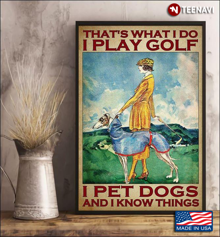 Vintage Female Golfer Walking With Her Dog That’s What I Do I Play Golf I Pet Dogs And I Know Things