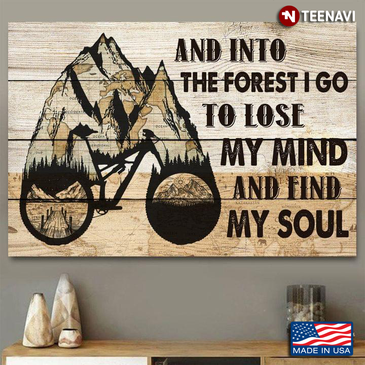 Vintage Mountain Bike And Into The Forest I Go To Lose My Mind And Find My Soul