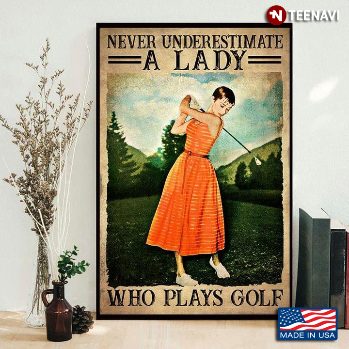 Vintage Female Golfer Never Underestimate A Lady Who Plays Golf