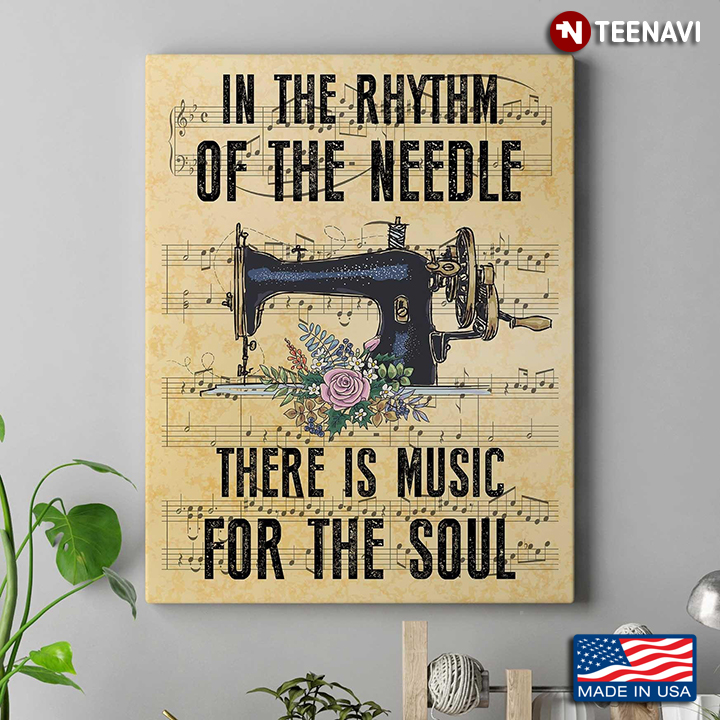 Vintage Sheet Music Theme Floral Sewing Machine In The Rhythm Of The Needle There Is Music For The Soul