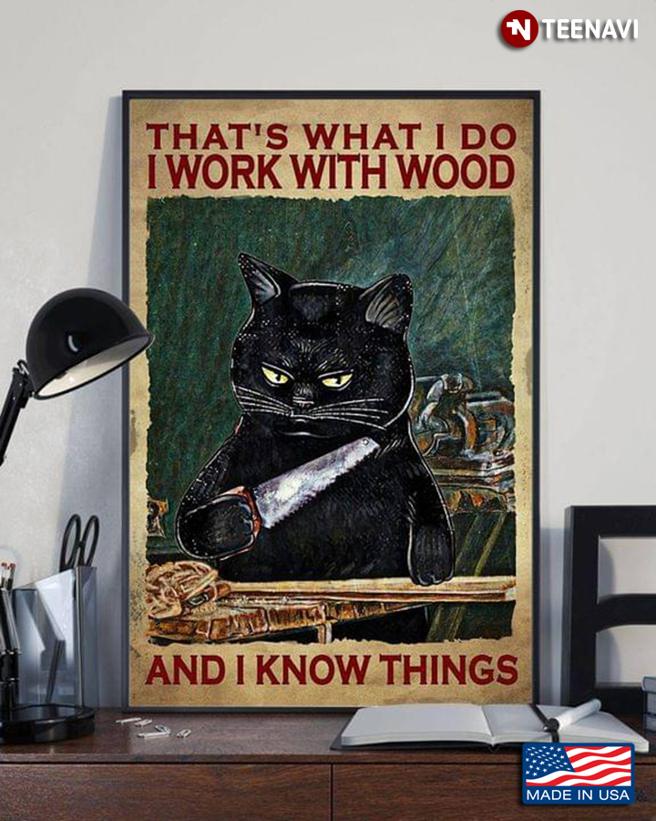 Vintage Carpenter Black Cat That's What I Do I Work With Wood And I Know Things