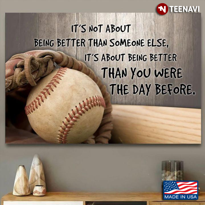 Wooden Theme Baseball Glove With Ball Inside It’s Not About Being Better Than Someone Else