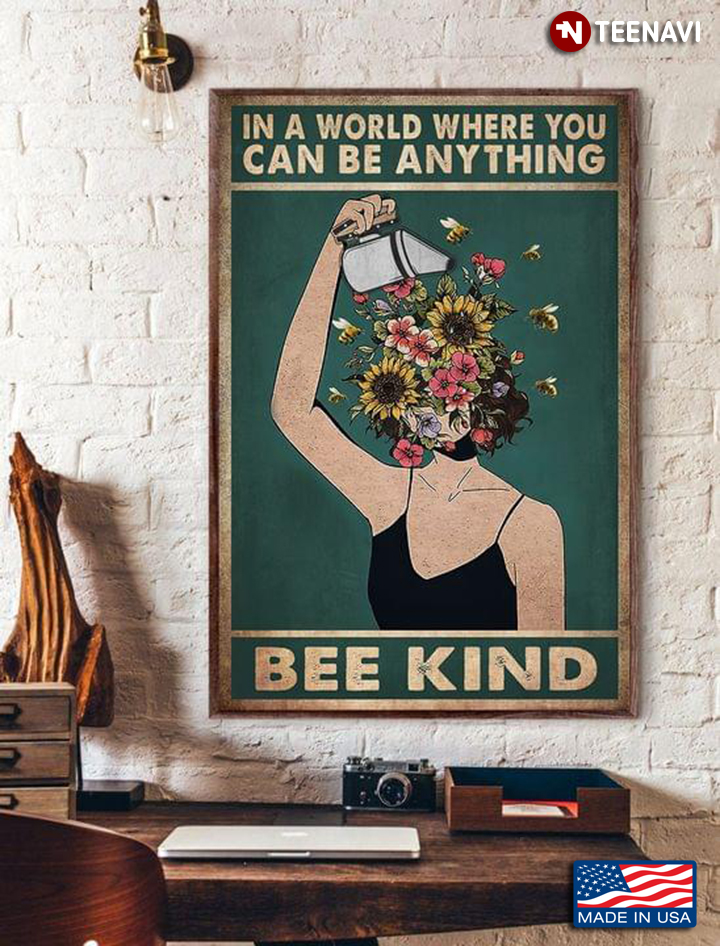 Vintage Girl Watering Her Head Full Of Flowers & Bees Flying Around In A World Where You Can Be Anything Bee Kind