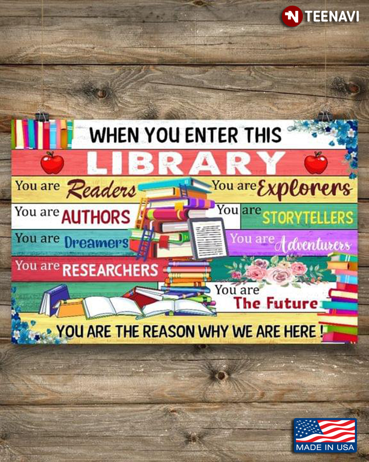 Colourful When You Enter This Library You Are Readers You Are Explorers You Are Authors You Are Storytellers