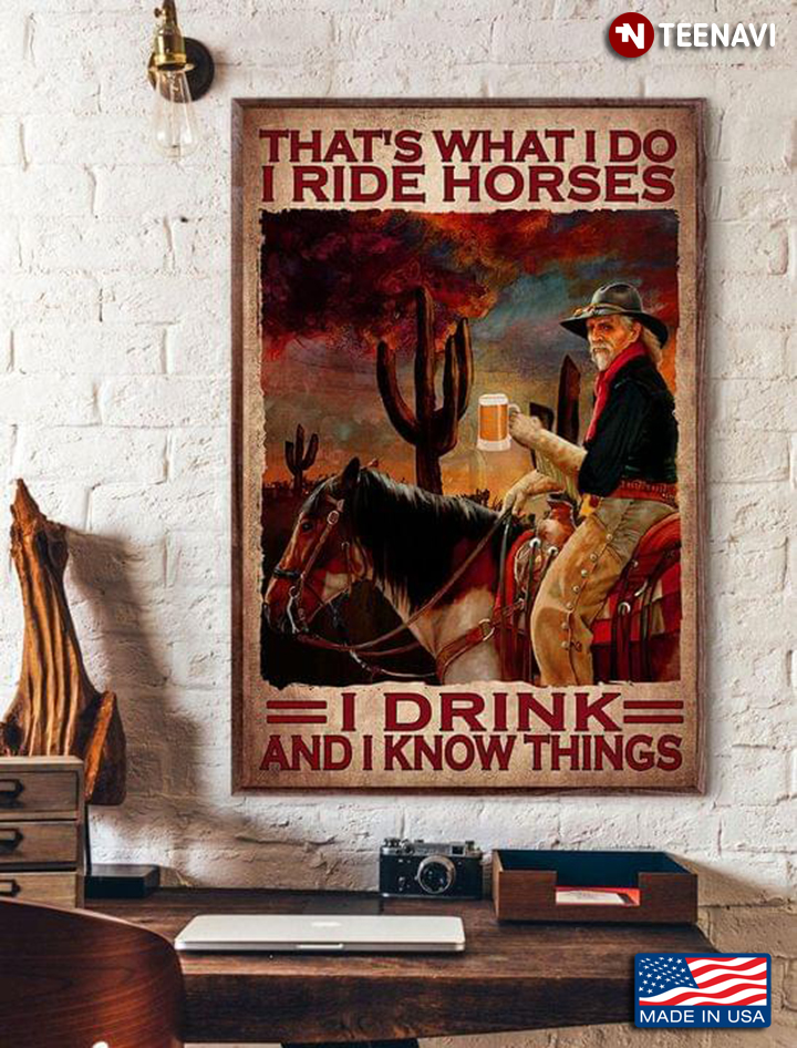 Vintage Old Horse Rider With Glass Of Beer That’s What I Do I Ride Horses I Drink And I Know Things