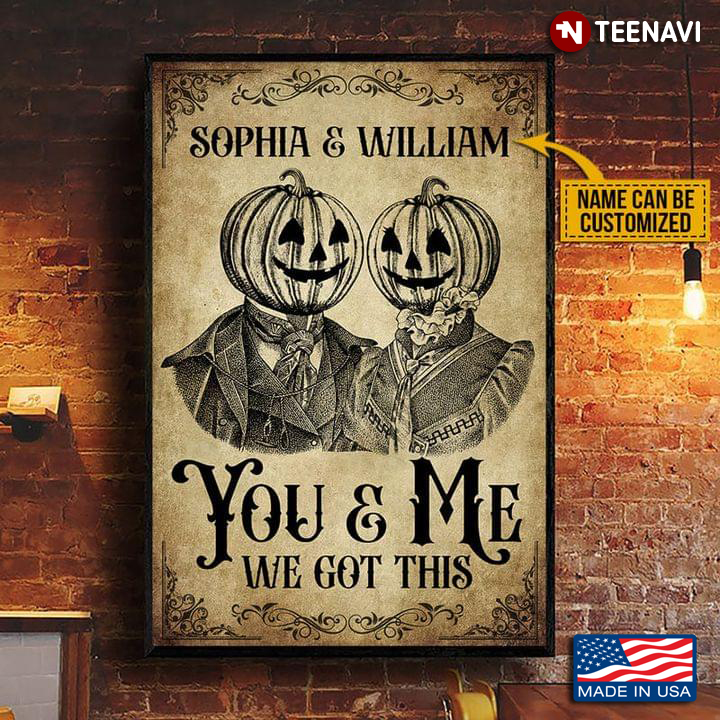 Vintage Customized Name Smiling Skeleton Couple With Pumpkin Heads You & Me We Got This