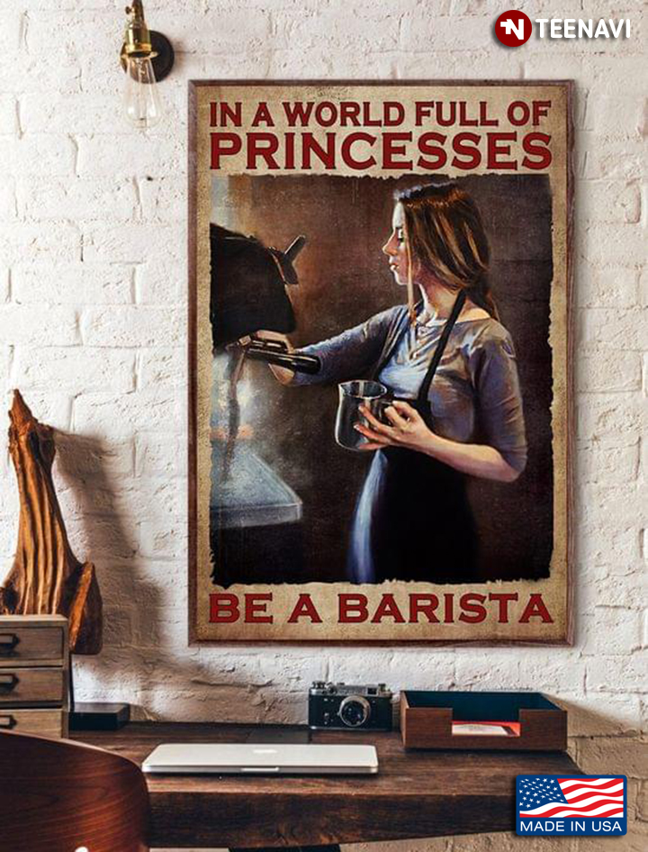 Vintage Girl Making Coffee With Coffee Machine In A World Full Of Princesses Be A Barista