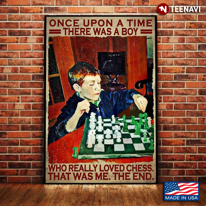 Vintage Boy Playing Chess Once Upon A Time There Was A Boy Who Really Loved Chess That Was Me The End