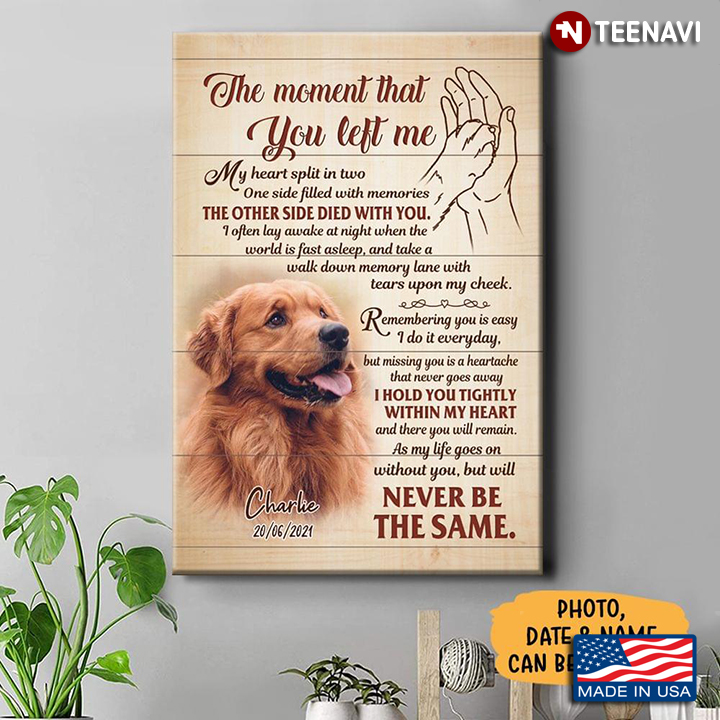 Vintage Customized Name & Date & Photo Golden Retriever Dog High Five Dog Paw & Human Hand The Moment That You Left Me My Heart Split In Two