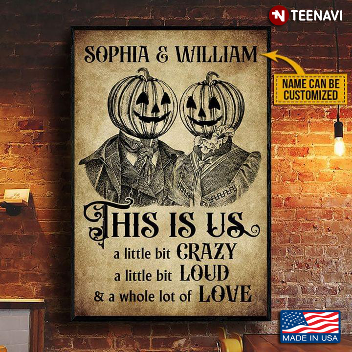 Vintage Customized Name Smiling Skeleton Couple With Pumpkin Heads This Is Us A Little Bit Crazy A Little Bit Loud