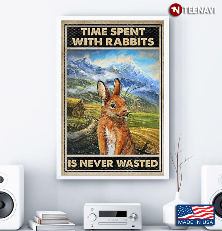 Vintage Time Spent With Rabbits Is Never Wasted