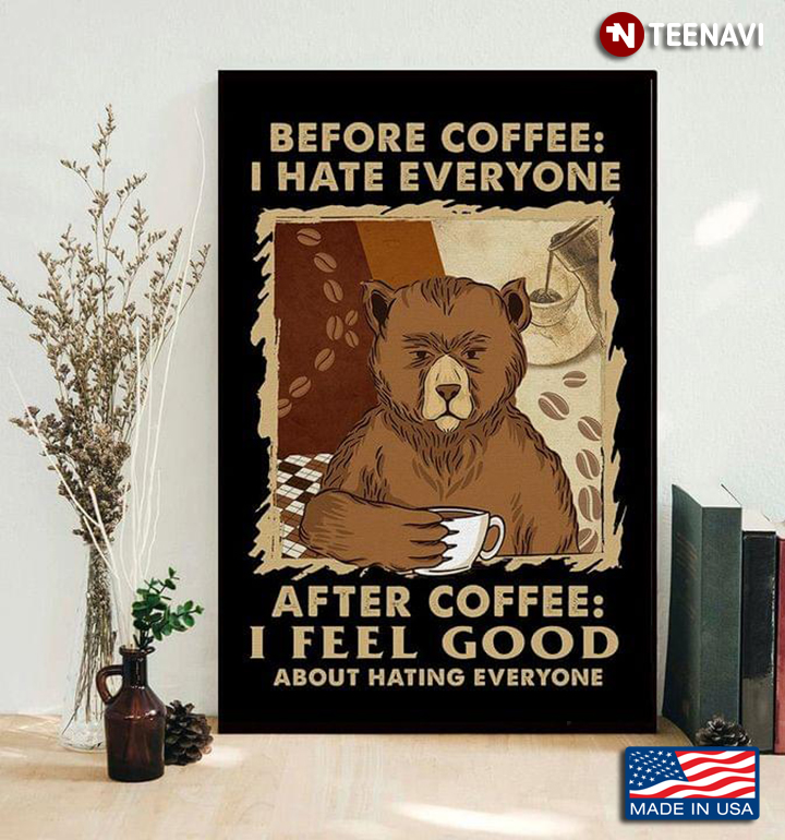 Vintage Bear Before Coffee: I Hate Everyone After Coffee: I Feel Good About Hating Everyone