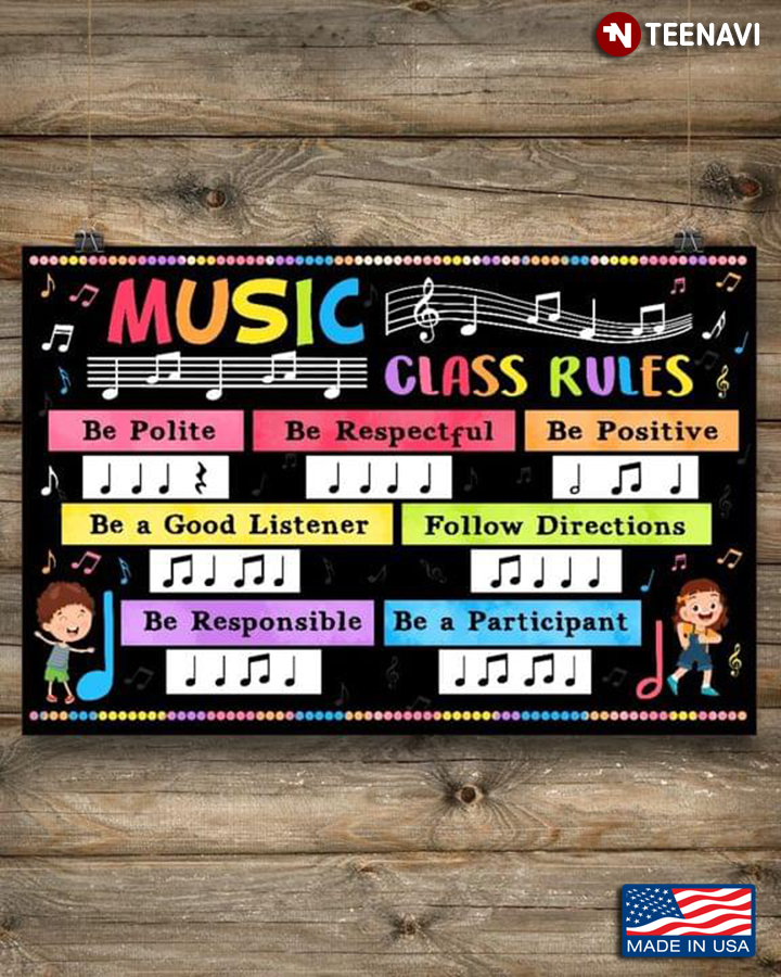 New Version Music Class Rules Be Polite Be Respectful Be Positive Be A Good Listener Follow Directions Be Responsible Be A Participant