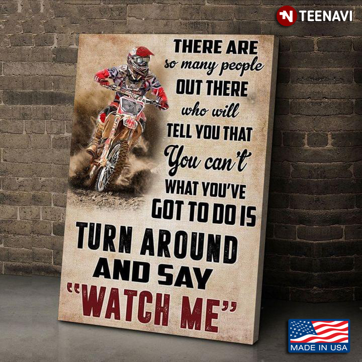 Vintage Motocross Racer There Are So Many People Out There Who Will Tell You That You Can’t