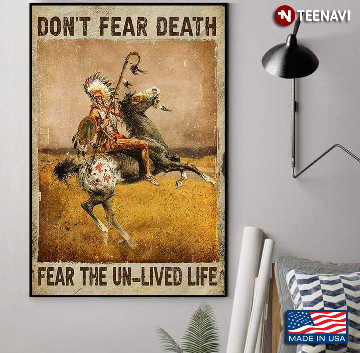 Vintage Native American Riding Horse Don’t Fear Death Fear The Un-lived Life