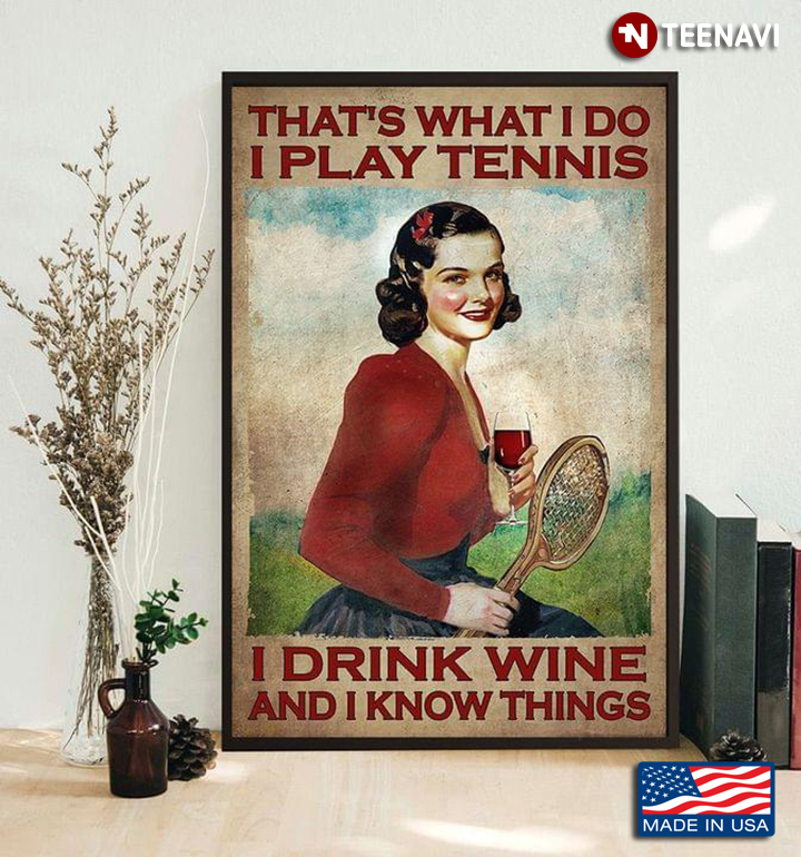 Vintage Smiling Female Tennis Player & Red Wine Glass That’s What I Do I Play Tennis I Drink Wine And I Know Things