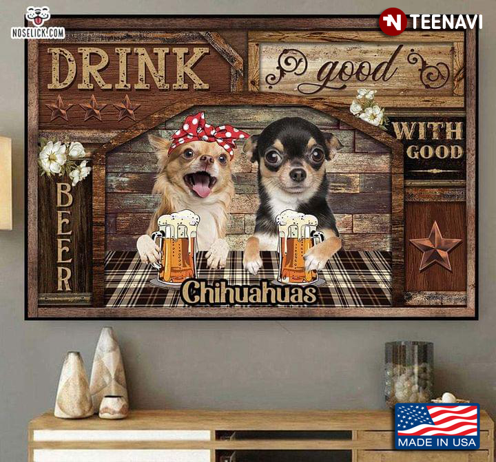 Vintage Chihuahua Dogs With Beer Mugs Drink Good Beer With Good Friends