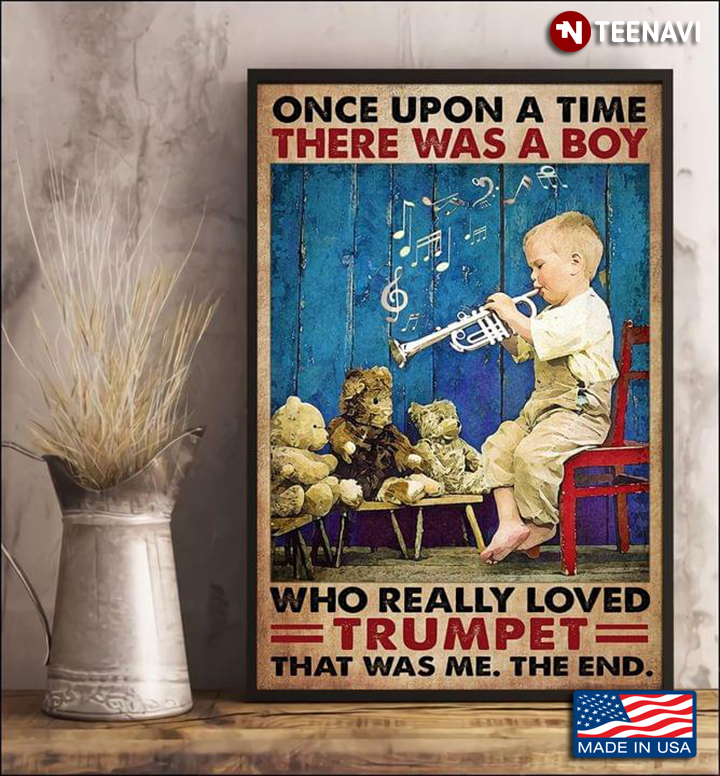 Vintage Once Upon A Time There Was A Boy Who Really Loved Trumpet That Was Me, The End