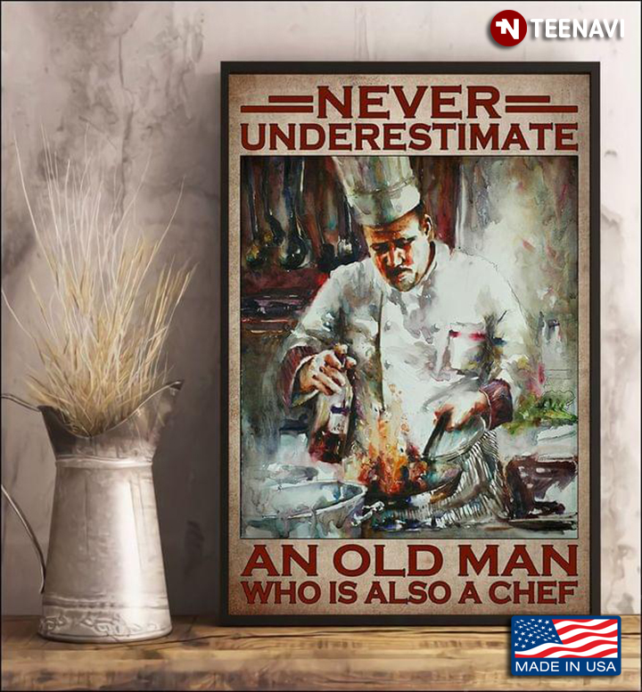 Vintage Never Underestimate An Old Man Who Is Also A Chef