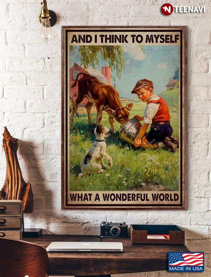 Vintage Smiling Boy With Cow & Puppy On Farm And I Think To Myself What A Wonderful World