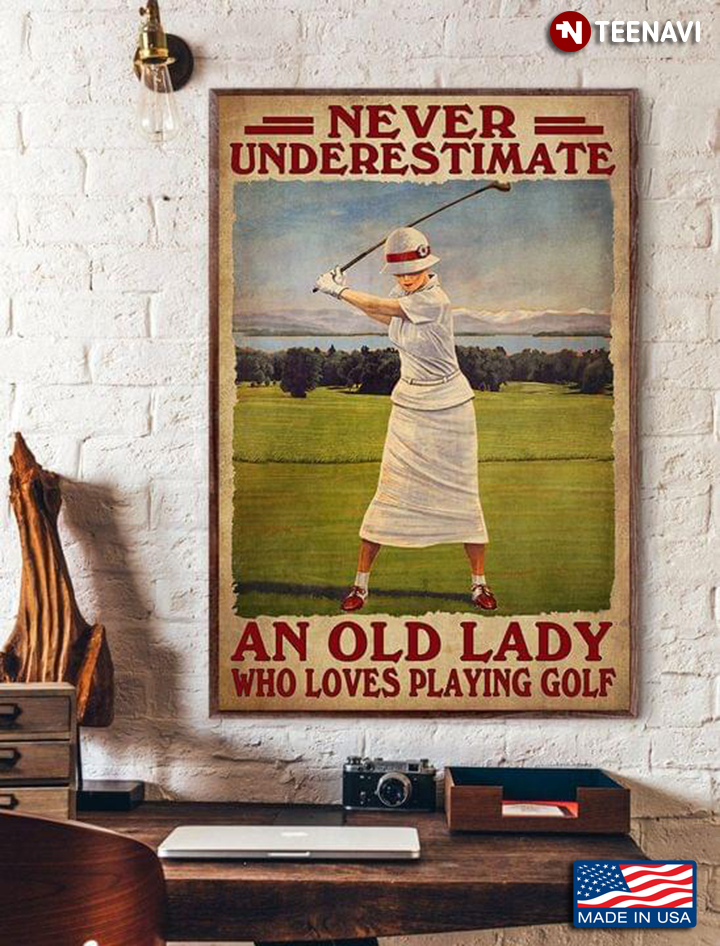 Vintage Old Female Golfer Never Underestimate An Old Lady Who Loves Playing Golf