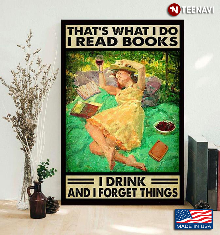 Vintage Girl With Red Wine Glass Lying On Grass & Reading Book That’s What I Do I Read Books I Drink And I Forget Things