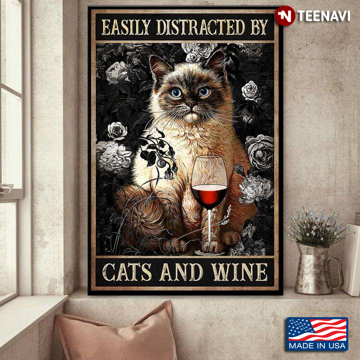 Vintage Siamese Cat With Red Wine Glass And Flower Around Easily Distracted By Cats And Wine