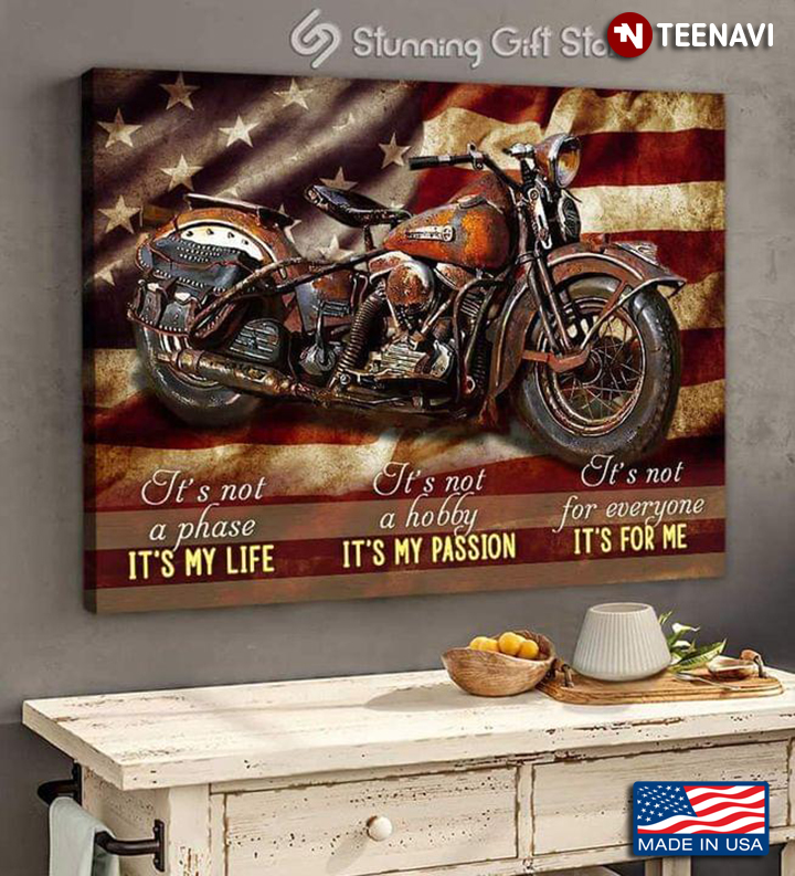 Vintage American Flag Theme Old Motorcycle It’s Not A Phase It’s My Life It’s Not A Hobby It’s My Passion It’s Not For Everyone It’s For Me
