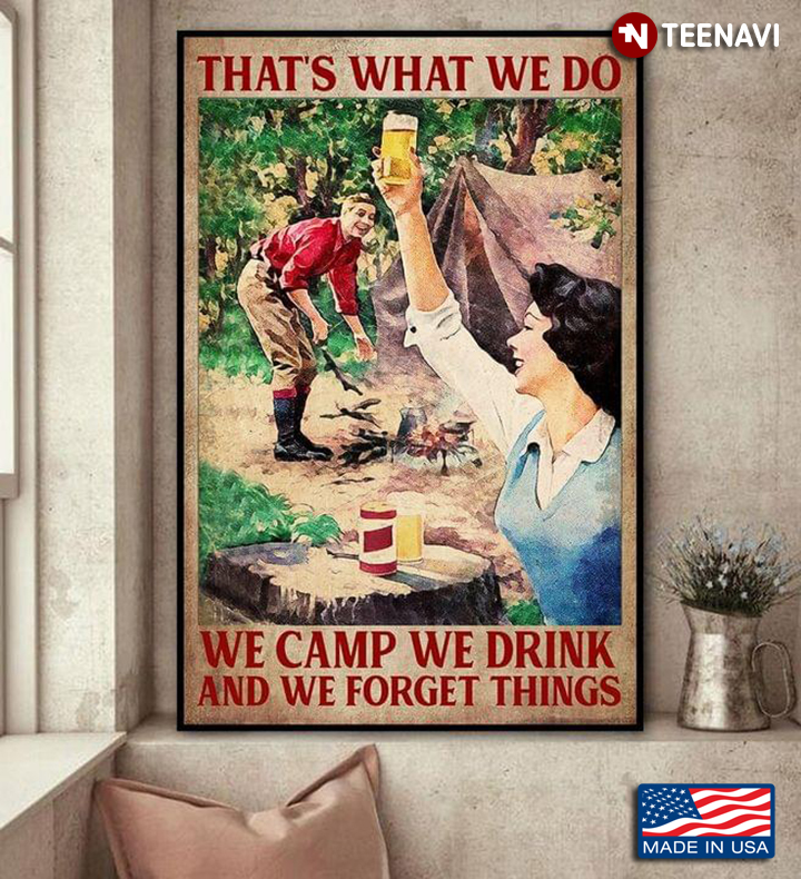 Vintage Happy Campers With Beer Mugs That’s What We Do We Camp We Drink And We Forget Things
