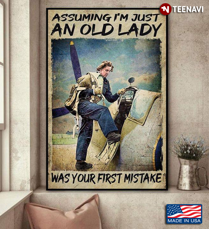Vintage Female Pilot Assuming I’m Just An Old Man Was Your First Mistake